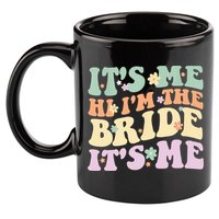 It's Me Hi I'm The Bride It's Me Funny Quotes Bride 11oz C Handle Ceramic Mug