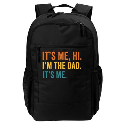 Its Me Hi Im The Dad Its Me Funny Fathers Day Dad Daily Commute Backpack