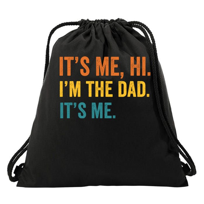 Its Me Hi Im The Dad Its Me Funny Fathers Day Dad Drawstring Bag