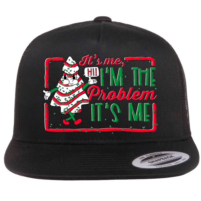 It's Me Hi I'm The Problem It's Me Christmas Tree Cake  Flat Bill Trucker Hat