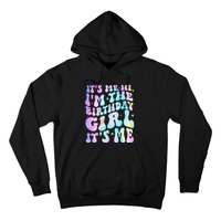 ItS Me Hi IM Birthday Girl ItS Me Groovy Hoodie