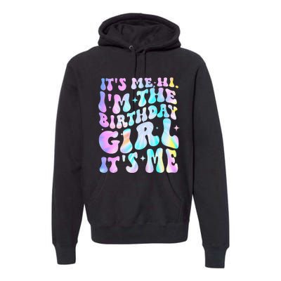 ItS Me Hi IM Birthday Girl ItS Me Groovy Premium Hoodie