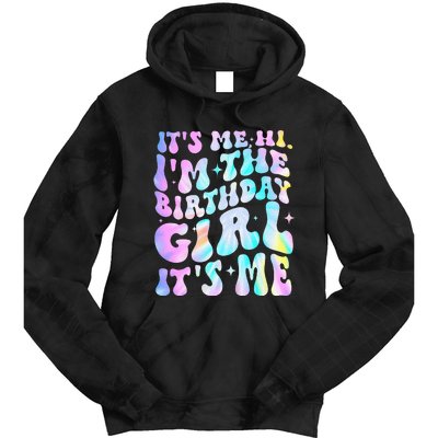 ItS Me Hi IM Birthday Girl ItS Me Groovy Tie Dye Hoodie