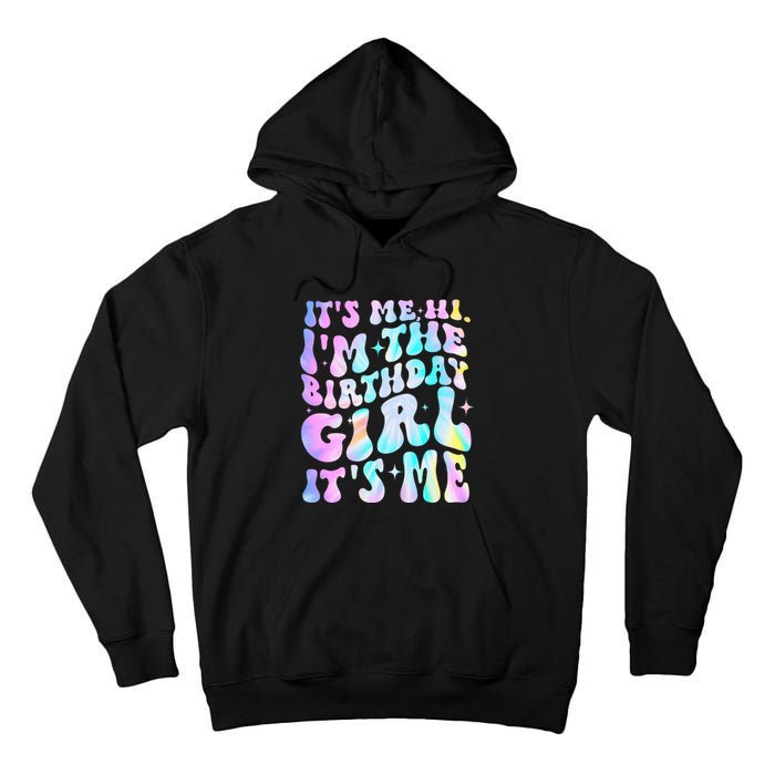 ItS Me Hi IM Birthday Girl ItS Me Groovy Tall Hoodie