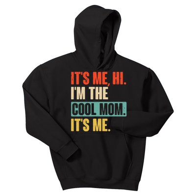 Its Me Hi Im The Cool Mom Its Me Retro Funny Mothers Day Kids Hoodie