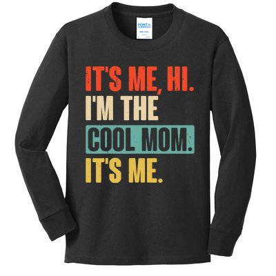 Its Me Hi Im The Cool Mom Its Me Retro Funny Mothers Day Kids Long Sleeve Shirt