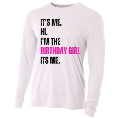 Its Me Hi Im The Birthday Girl Its Me Cooling Performance Long Sleeve Crew