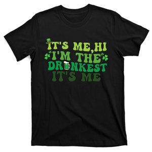 It's Me, Hi, I'm The Drunkest Funny Drinking St Patricks Day T-Shirt