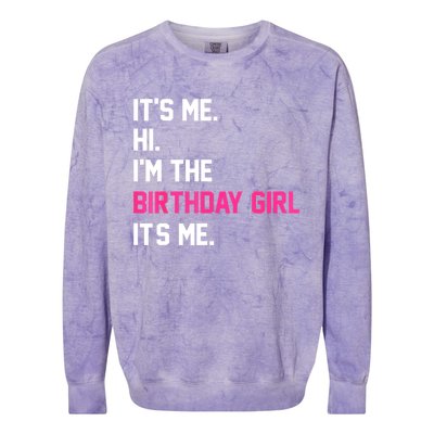 ItS Me Hi IM The Birthday Girl ItS Me Birthday Girl Party Colorblast Crewneck Sweatshirt