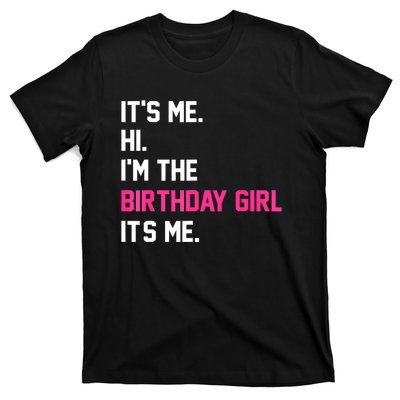 ItS Me Hi IM The Birthday Girl ItS Me Birthday Girl Party T-Shirt