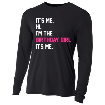 ItS Me Hi IM The Birthday Girl ItS Me Birthday Girl Party Cooling Performance Long Sleeve Crew