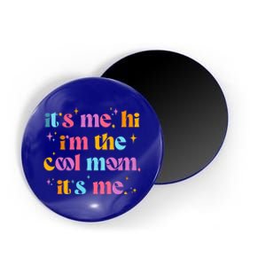 Its Me Hi Im The Cool Mom Its Me Mothers Day Cool Groovy Magnet