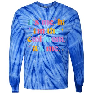 Its Me Hi Im The Cool Mom Its Me Mothers Day Cool Groovy Tie-Dye Long Sleeve Shirt