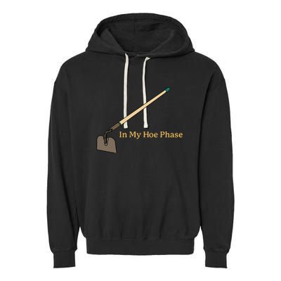 In My Hoe Phase Garment-Dyed Fleece Hoodie