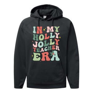 In My Holly Xmas Jolly Teacher Era Christmas  Performance Fleece Hoodie