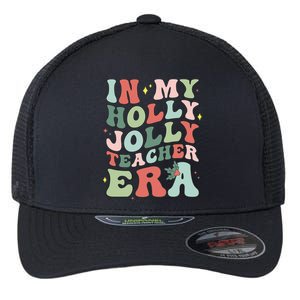 In My Holly Xmas Jolly Teacher Era Christmas  Flexfit Unipanel Trucker Cap