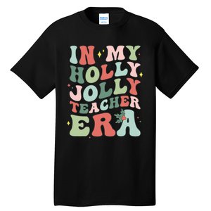 In My Holly Xmas Jolly Teacher Era Christmas  Tall T-Shirt