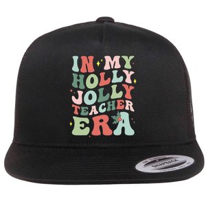 In My Holly Xmas Jolly Teacher Era Christmas  Flat Bill Trucker Hat