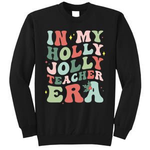 In My Holly Xmas Jolly Teacher Era Christmas  Tall Sweatshirt