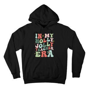 In My Holly Xmas Jolly Teacher Era Christmas  Tall Hoodie