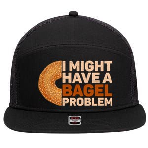 I Might Have A Bagel Problem Design Bagel Lover Cute Gift 7 Panel Mesh Trucker Snapback Hat