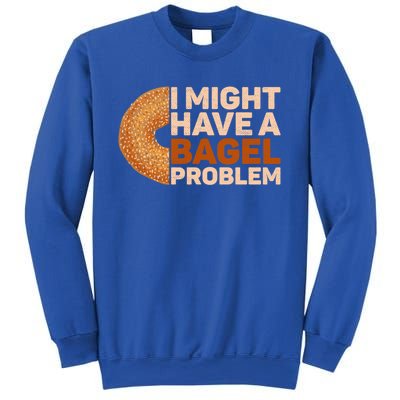 I Might Have A Bagel Problem Design Bagel Lover Cute Gift Sweatshirt