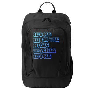 It’S Me Hi I’M The Music Teacher It’S Me Funny Teacher Cool Gift City Backpack