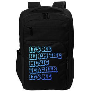 It’S Me Hi I’M The Music Teacher It’S Me Funny Teacher Cool Gift Impact Tech Backpack