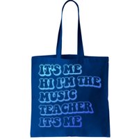 It’S Me Hi I’M The Music Teacher It’S Me Funny Teacher Cool Gift Tote Bag