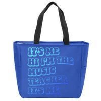 It’S Me Hi I’M The Music Teacher It’S Me Funny Teacher Cool Gift Zip Tote Bag