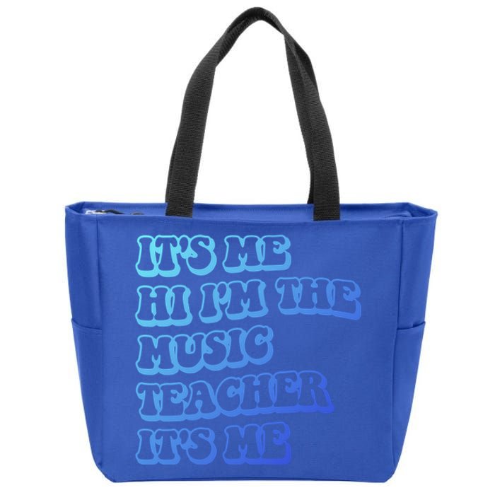 It’S Me Hi I’M The Music Teacher It’S Me Funny Teacher Cool Gift Zip Tote Bag