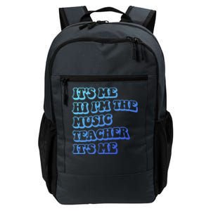 It’S Me Hi I’M The Music Teacher It’S Me Funny Teacher Cool Gift Daily Commute Backpack