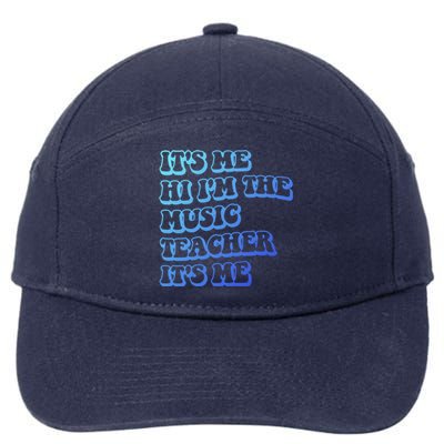 It’S Me Hi I’M The Music Teacher It’S Me Funny Teacher Cool Gift 7-Panel Snapback Hat