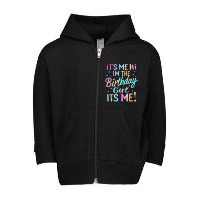 Its Me Hi Im The Birthday Girl Its Me Toddler Zip Fleece Hoodie