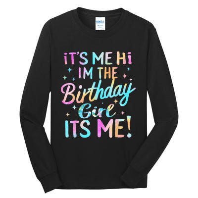 Its Me Hi Im The Birthday Girl Its Me Tall Long Sleeve T-Shirt