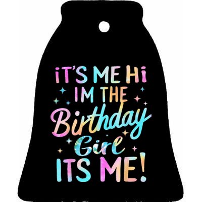 Its Me Hi Im The Birthday Girl Its Me Ceramic Bell Ornament