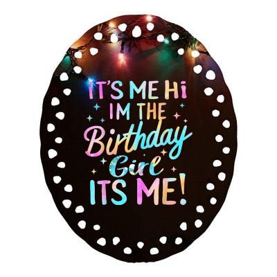 Its Me Hi Im The Birthday Girl Its Me Ceramic Oval Ornament