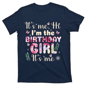 Its Me Hi IM The Birthday Girl Funny Birthday Party Wo T-Shirt