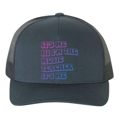 It’S Me Hi I’M The Music Teacher It’S Me Funny Teacher Cool Gift Yupoong Adult 5-Panel Trucker Hat