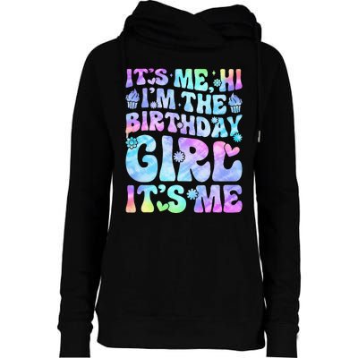 Its Me Hi Im The Birthday Girl Its Me Womens Funnel Neck Pullover Hood