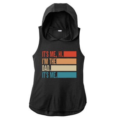 Its Me Hi Im The Dad Its Me Fathers Day Gift From Kids Ladies PosiCharge Tri-Blend Wicking Draft Hoodie Tank