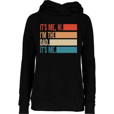 Its Me Hi Im The Dad Its Me Fathers Day Gift From Kids Womens Funnel Neck Pullover Hood