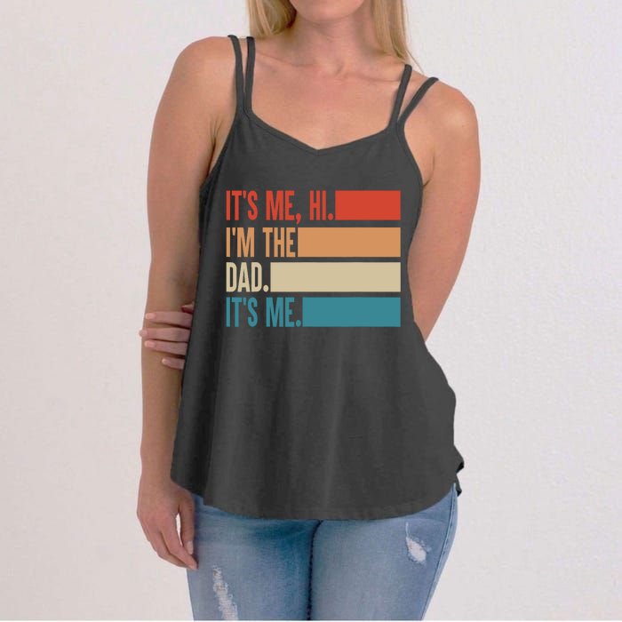 Its Me Hi Im The Dad Its Me Fathers Day Gift From Kids Women's Strappy Tank