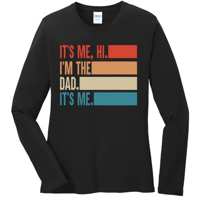 Its Me Hi Im The Dad Its Me Fathers Day Gift From Kids Ladies Long Sleeve Shirt