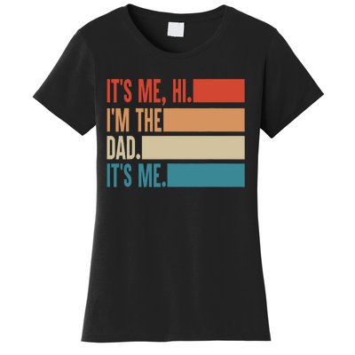 Its Me Hi Im The Dad Its Me Fathers Day Gift From Kids Women's T-Shirt