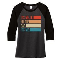 Its Me Hi Im The Dad Its Me Fathers Day Gift From Kids Women's Tri-Blend 3/4-Sleeve Raglan Shirt