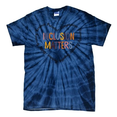 Inclusion Matters Heart Positive Diversity Kindness Matter Tie-Dye T-Shirt