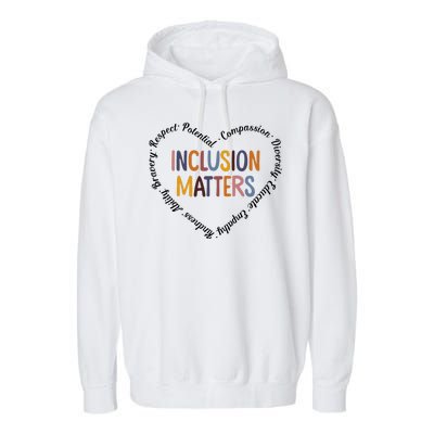 Inclusion Matters Heart Positive Diversity Kindness Matter Garment-Dyed Fleece Hoodie