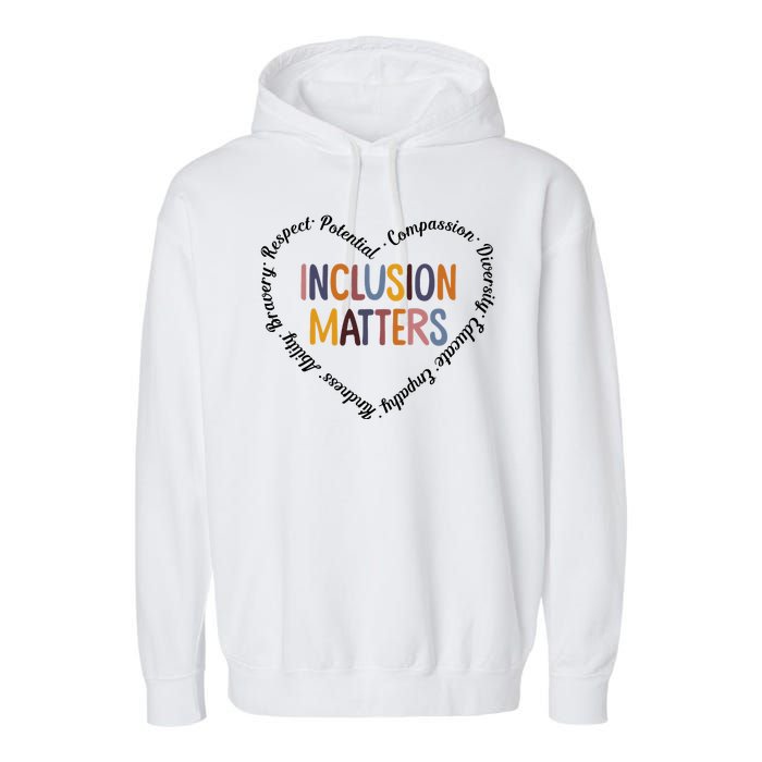 Inclusion Matters Heart Positive Diversity Kindness Matter Garment-Dyed Fleece Hoodie