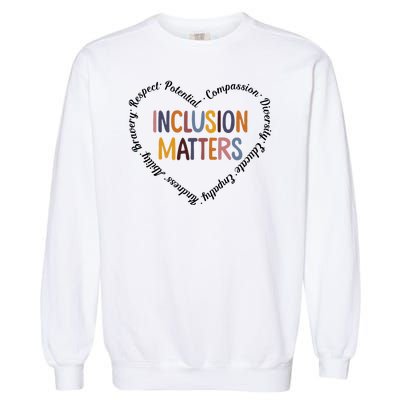 Inclusion Matters Heart Positive Diversity Kindness Matter Garment-Dyed Sweatshirt